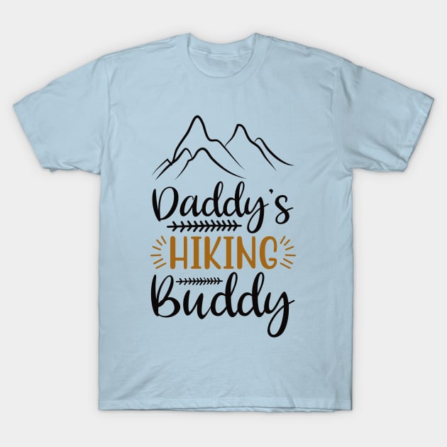 DADDY'S HIKING BUDDY T-Shirt by BWXshirts